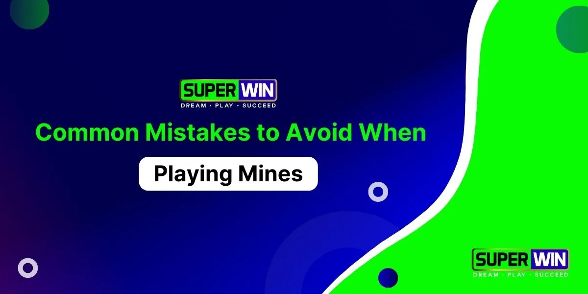 common mistakes to avoid when playing mines