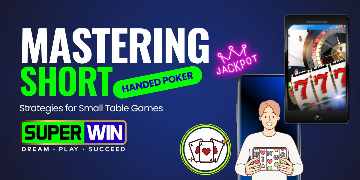 mastering short-handed poker strategies