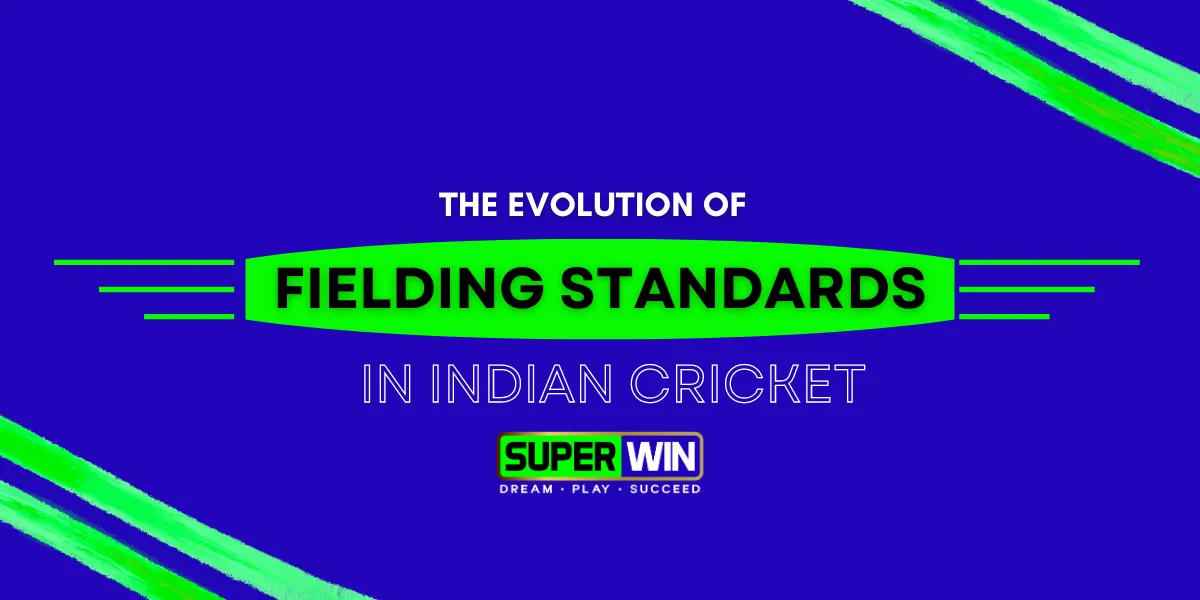 the evolution of fielding standards in indian cricket