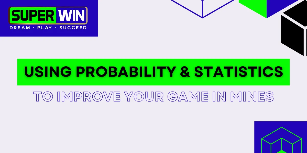 using probability and statistics to improve your game in mines